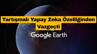 Google Earth Tartışmalı Yapay Zeka Özelliğinden Vazgeçti