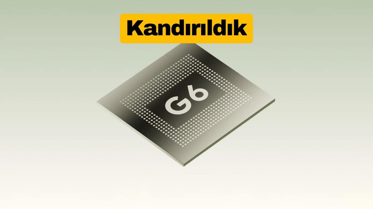 Tensor G6 Hakkındaki Söylenti Baştan Beri Yanlışmış