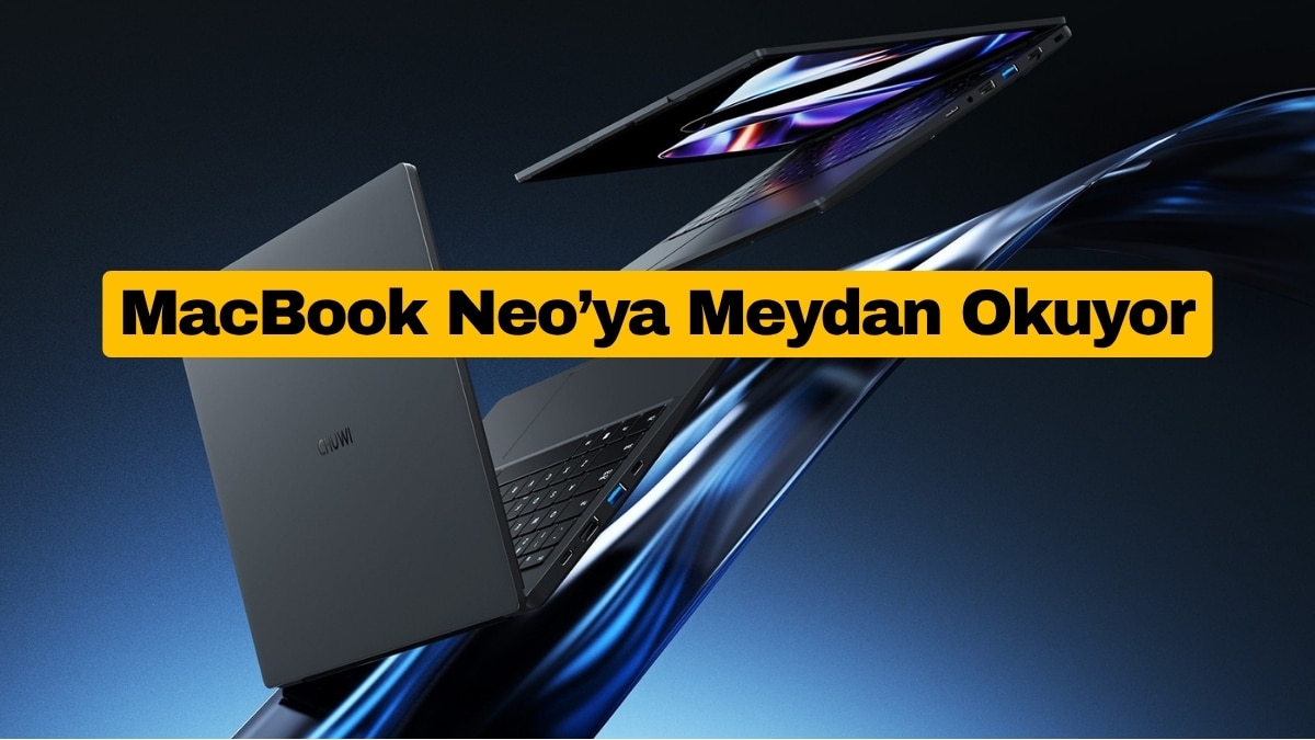 Chuwi NeoBook MacBook Neo’ya Meydan Okuyor